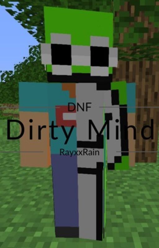 Dirty Mind||DNF WARNING||DreamxGeorge||11 || by RayxxRain