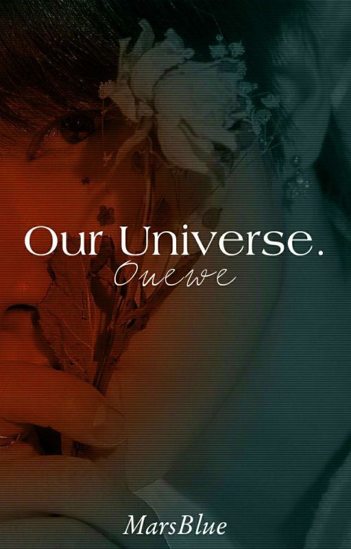 ❝Our Universe | ONEWE ❞ by MarsBluee_