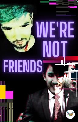 We're Not Friends  |  One-Shot cover