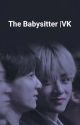 The Babysitter|VK (مكتملة)  by NjoonStory