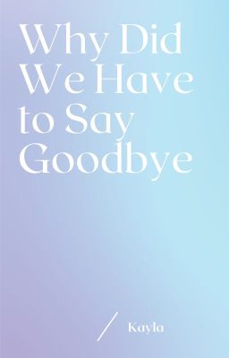 Why Did We Have to Say Goodbye cover