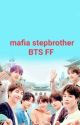 mafia stepbrother BTS FF by Skylar_star_racer