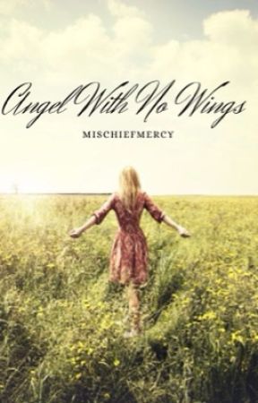 Angel With No Wings  by Mischiefmercy