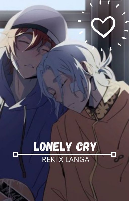 Lonely Cry Reki x Langa Renga by ThingyThing1