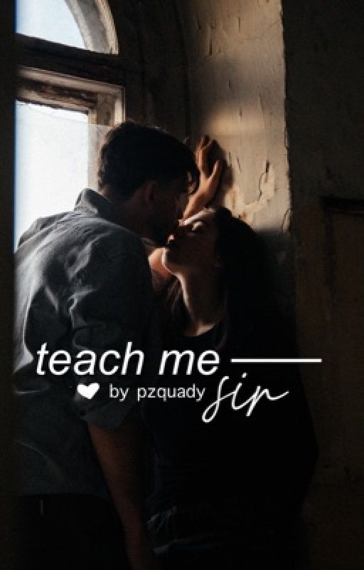 teach me, sir by pzquady