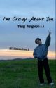 I'm Crazy about you - Yang Jungwon by jung7lia