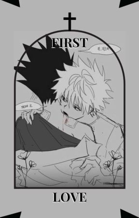 First love by _GonxKillua_