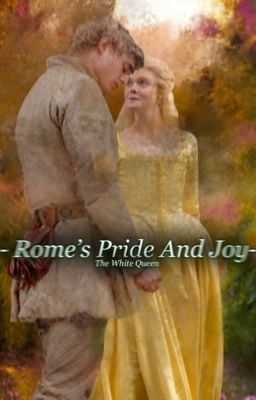 Rome's Pride And Joy - King Edward IV - The White Queen cover