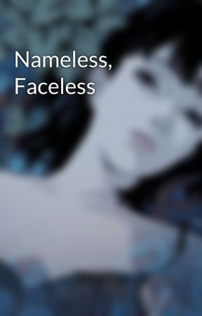 Nameless, Faceless by Heieshi