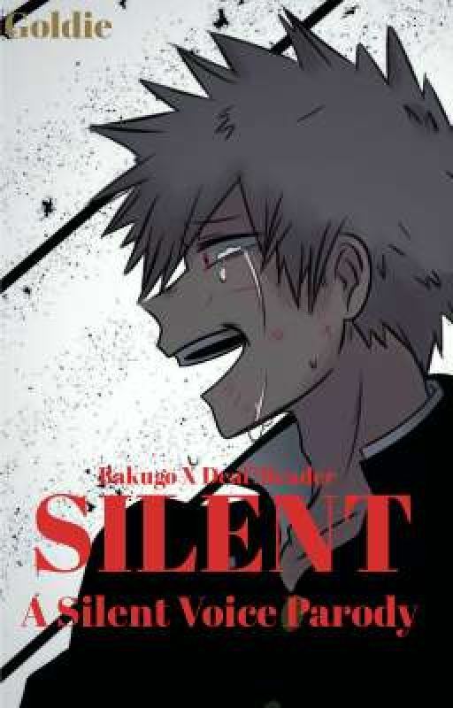 Silent (Bakugo X Deaf!Reader) (A Silent Voice Parody) by Goldie2606