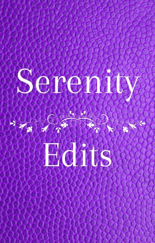 Serenity Edits by TheSerenityCommunity