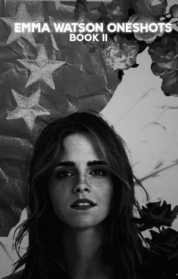 Emma Watson Oneshots and Imagines Book Two cover