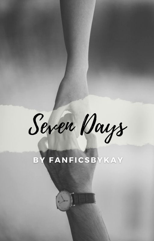 Seven Days by FanFicsbyKay