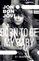  𝐛𝐨𝐫𝐧 𝐭𝐨 𝐛𝐞 𝐦𝐲 𝐛𝐚𝐛𝐲 | jon bon jovi  by iwantmy80s