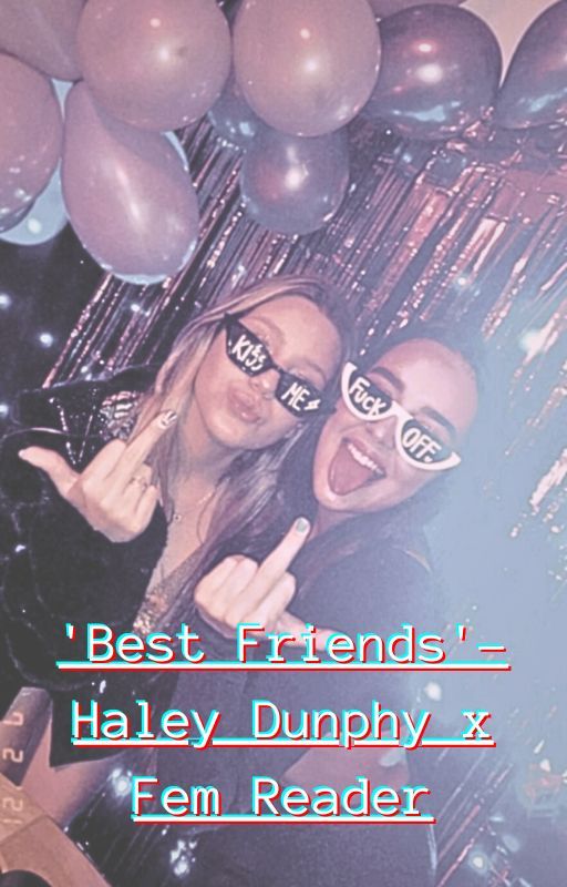 'Best Friends'- Hayley Dunphy x Fem Reader by obriensswifeyy