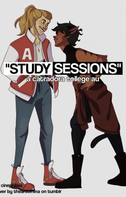 "Study Sessions" - Catradora College AU cover