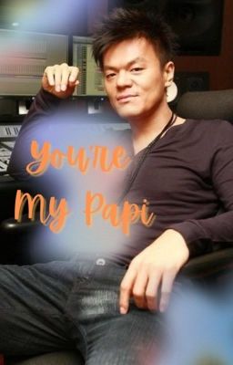 You're my Papi 😘【Jyp x reader】 cover