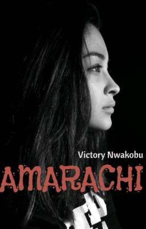 Amarachi ||SHORT STORY|| (ONGOING) by Victory_Oluchi