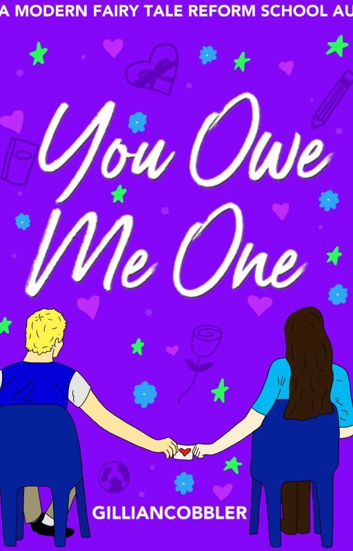 You Owe Me One (You Owe Me One #1) (A Modern Fairy Tale Reform School AU) by GillianCobbler