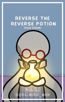 Reverse the Reverse Potion (Fgod Error) cover