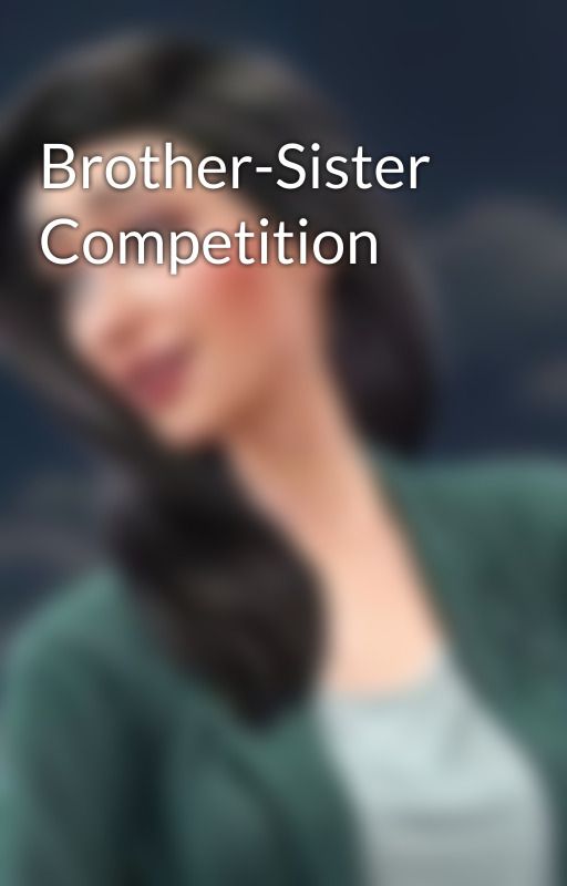 Brother-Sister Competition by Ecofinisher