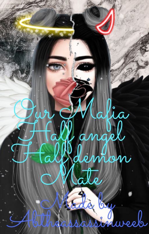 Our Mafia Half angel Half demon half-? mate MyInnerDemonsvariousxfemdomreader by alexzora20