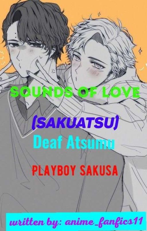 Sounds Of Love (SakuAtsu)   (deaf Atsumu  playboy Sakusa) by Anime_Fanfics11