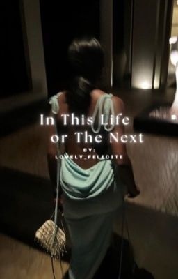 IN THIS LIFE OR THE NEXT✔️ cover