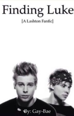 Finding Luke [A Lashton Fanfic] by Gay-Bae