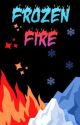 Frozen Fire - Volume One: Fragments by seraphoftheskies