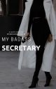 MY BADASS SECRETARY by MyMischievous_M