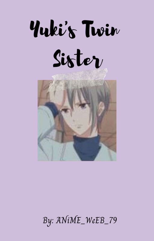 Yuki's Twin Sister (Fruits Basket x reader) by mochi3z