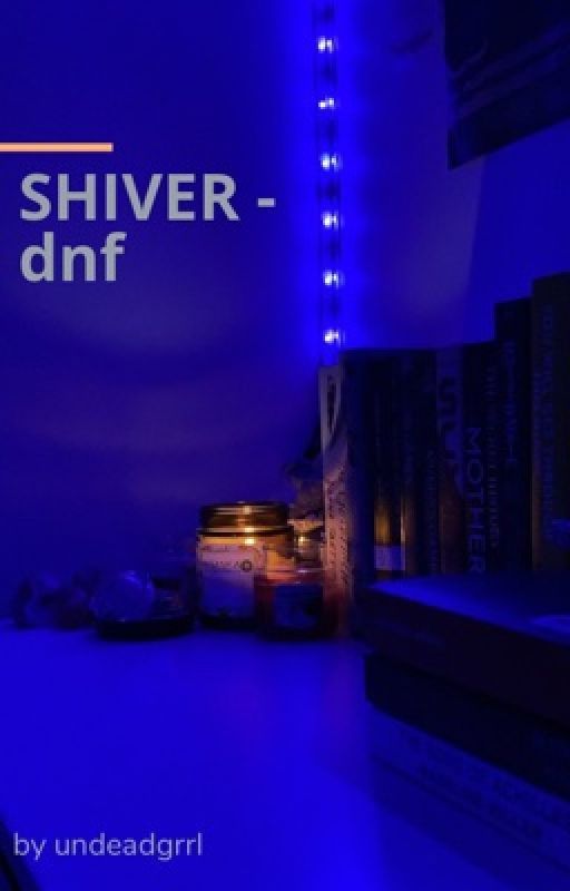 shiver || dnf :) by undeadenbyy