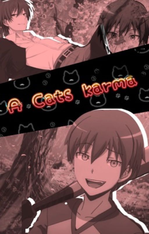 A Cat's Karma || Karma X Reader || Assassination Classroom Fanfic by ThatWeeb_MC