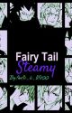 Fairy Tail x Reader Steamy by Mana_imoto100