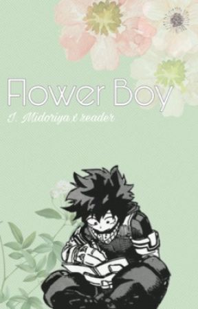 Flower Boy | I. Midoriya x reader by iletitburn