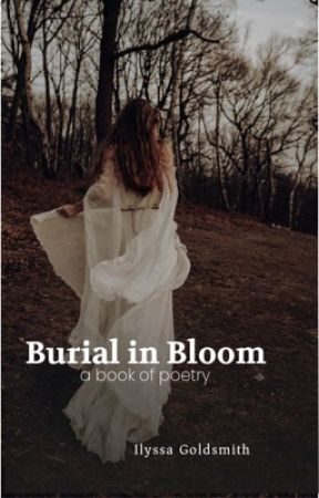 Burial in Bloom by muse_of_idle_stars