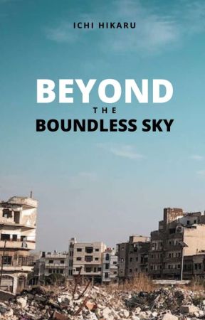 Beyond The Boundless Sky by IchiHikaru