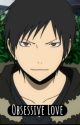 Obsessive Love (Izaya x Reader) by hardcore_unicorn