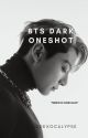 Dark ONE-SHOTS by jadeXocalypse