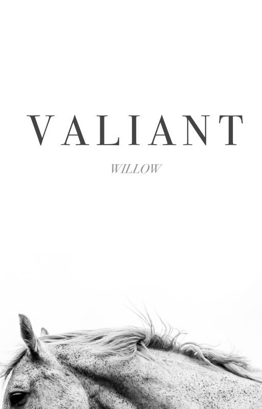 Valiant by wordsofwillow