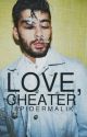 love, cheater ➳ ziam au by spidermalik