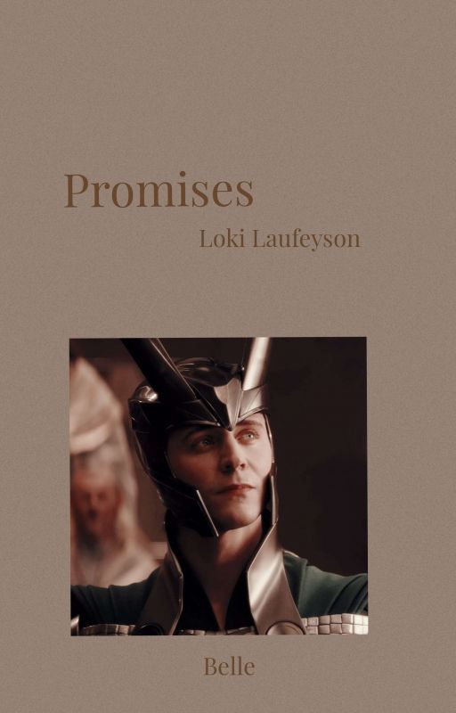 Promises- Loki Laufeyson by Belle_Daydreamer4