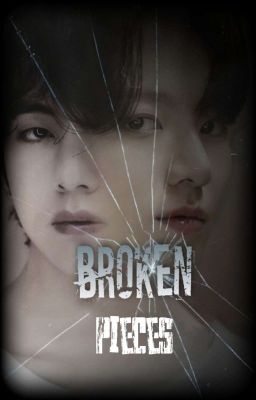 Broken pieces(vkook) (Completed) cover