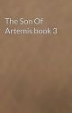 The Son Of Artemis book 3 by 146852586a