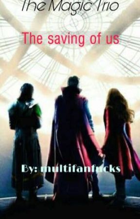 The saving of us | a Magic trio story  by Multifanfucks