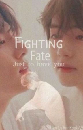 Fighting Fate|Taekook FF by KimKook728