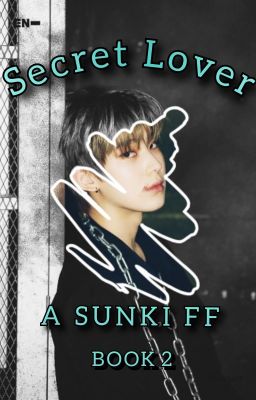 Secret Lover- Sunki ff || Book 2 cover