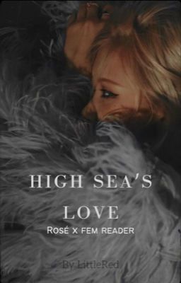 High Sea's Love (Rosé x Fem Reader) cover