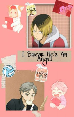 I Swear He's An Angel {KenmaxOC}{SugawaraxOC} by mikeywantsdorayaki